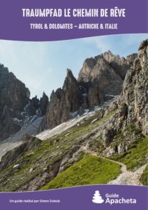 Traumpfad le chemin de rêve / Tyrol & Dolomites – Autriche & Italie